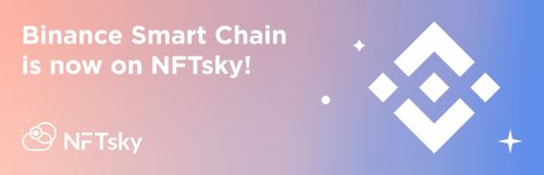 Binance Smart Chain is now on NFTsky!on NFTsky