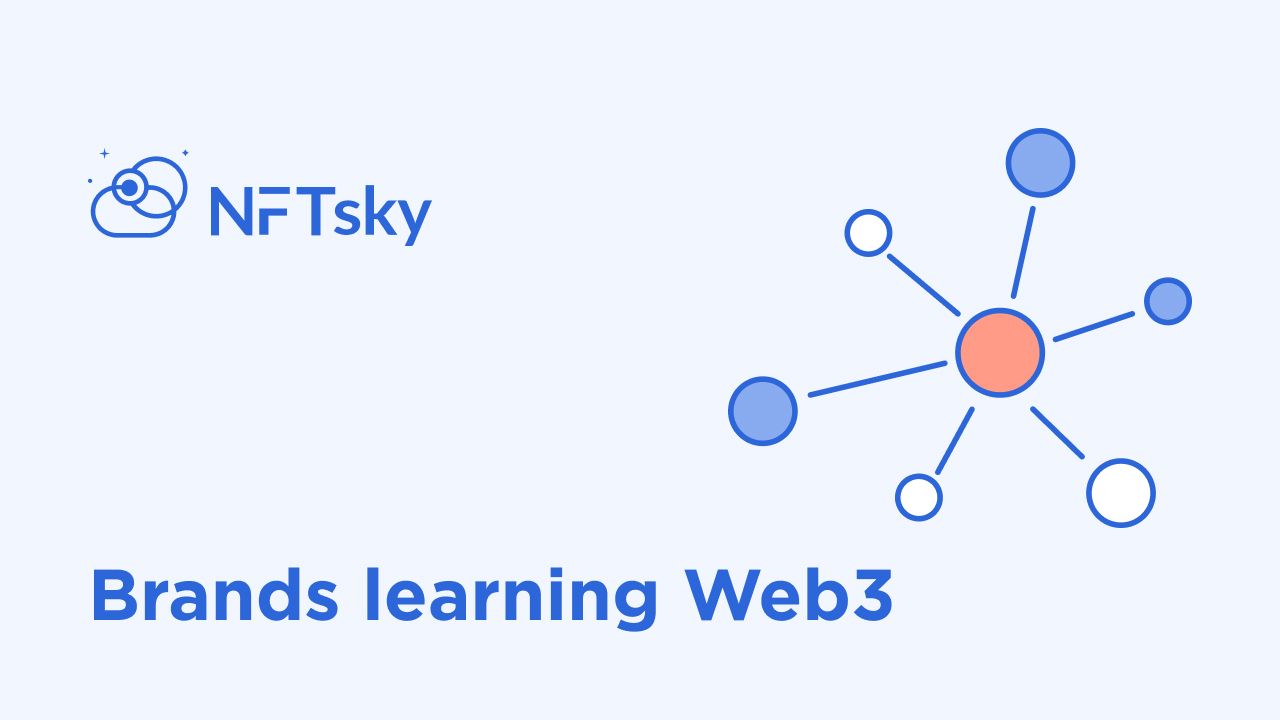 Brands learning Web3on NFTsky