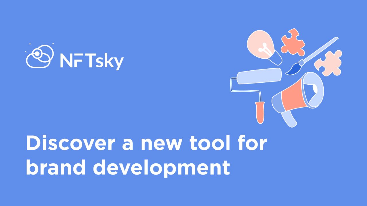 Discover a new tool for your brand developmenton NFTsky
