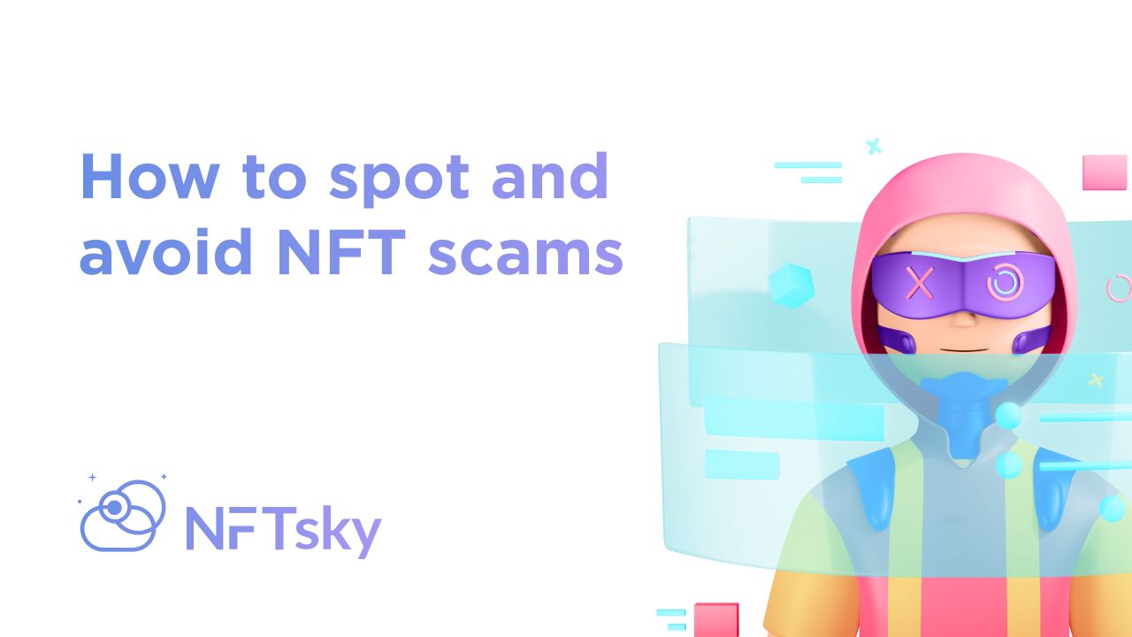 How to Spot and Avoid NFT Scamson NFTsky